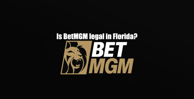 Is BetMGM legal in Florida?